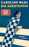 Die Assistentin: Roman | Von der preisgekrönten Bestsellerautorin: Eine junge Frau zwischen Selbstverlust und dem Mut zum eigenen Weg