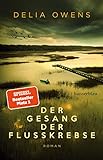 Der Gesang der Flusskrebse: Roman: Roman - Der Nummer 1 Bestseller 'zauberhaft schön' Der Spiegel