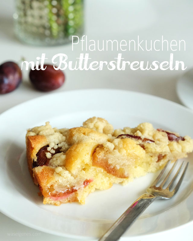 Rezept: saftiger Pflaumenkuchen mit Streuseln | cake recipe | waseigenes.com