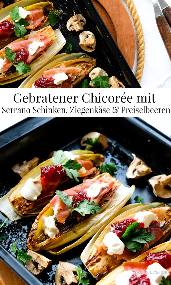 Rezept Gebratener Chicorée mit Serrano Schinken, Ziegenkäse und Preiselbeeren | waseigenes.com