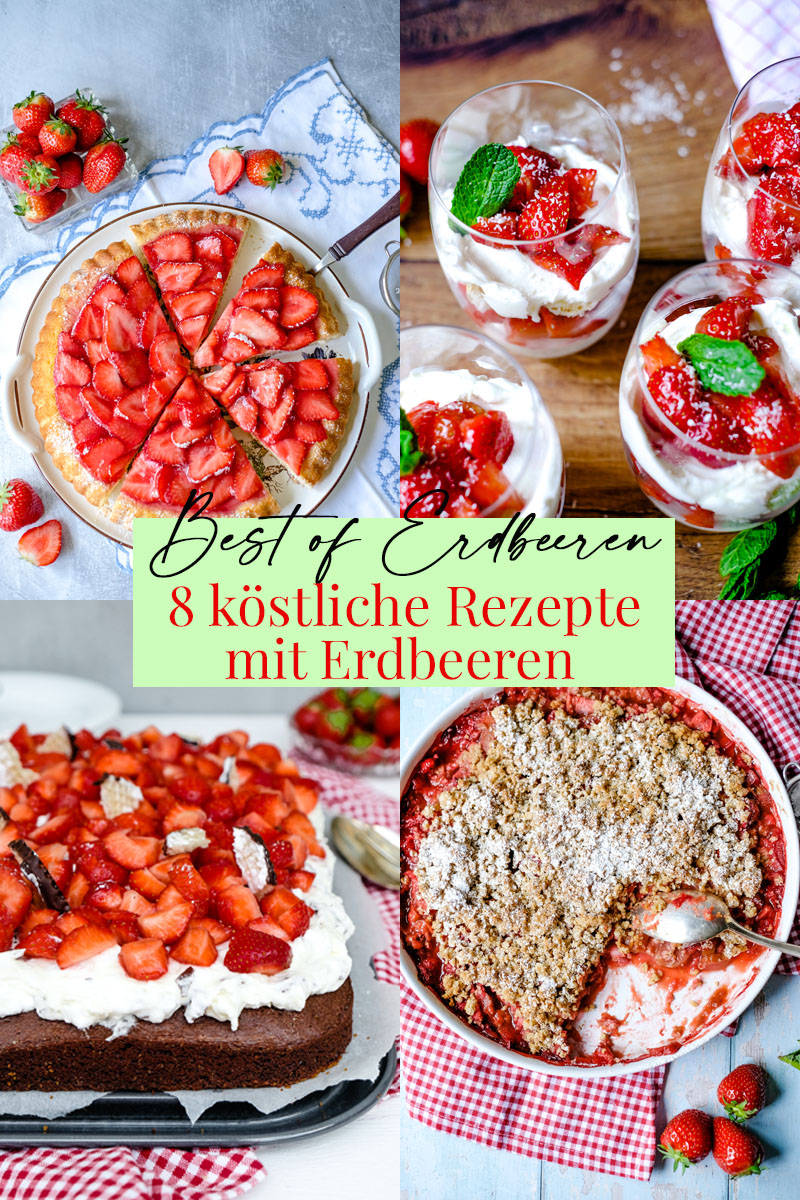 Best of Erdbeeren - 8 köstliche Rezepte mit Erdbeeren | Kuchen, Dessert, Crumble, Auflauf | waseigenes.com