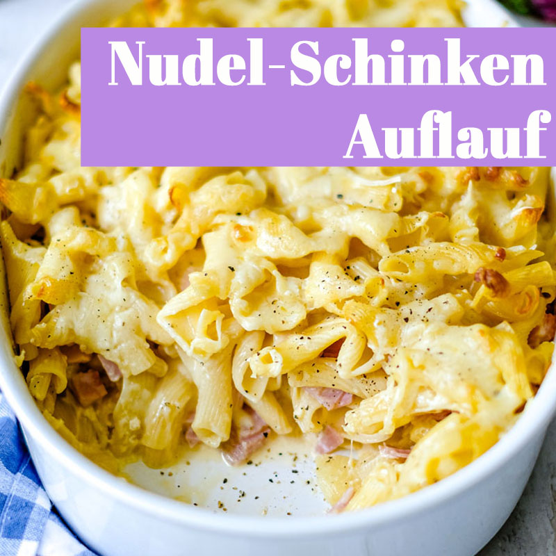 Nudel-Schinken-Auflauf - ganz klassischer Nudelauflauf, waseigenes.com