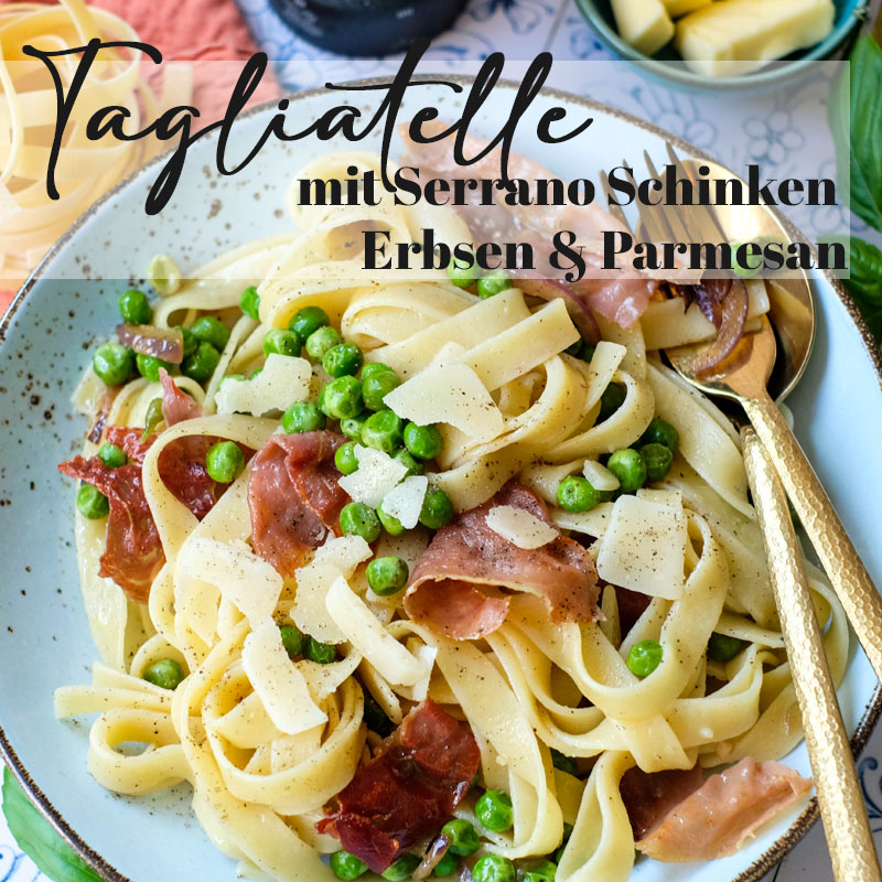 Tagliatelle mit Serrano Schinken und Erbsen | waseigenes.com