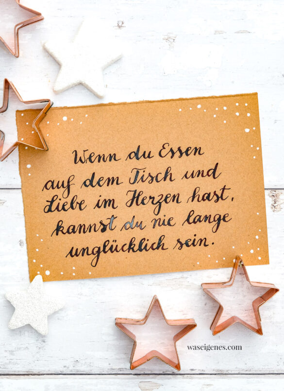 Adventskalender der guten Gedanken und Wünsche | waseigenes.com | Türchen Nr. 7/ 2021 | Wenn du Essen auf dem Tisch und Liebe im Herzen hast,...
