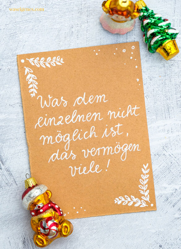 Adventskalender der guten Gedanken und Wünsche | waseigenes.com | Türchen Nr. 3/ 2021 | Was dem einzelnen nicht möglich ist, das vermögen viele.
