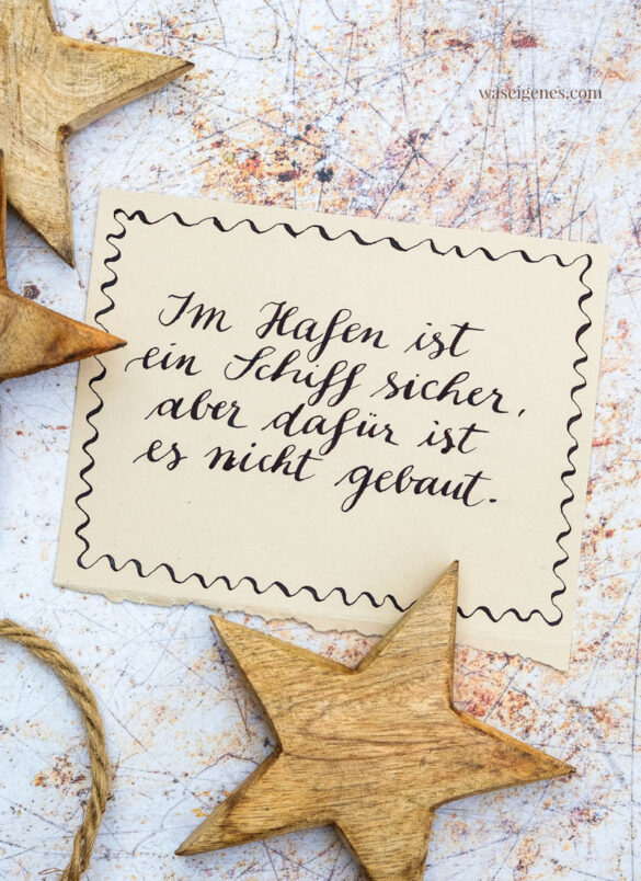 Adventskalender der guten Gedanken ~ Türchen Nr. 12 | Im Hafen ist ein Schiff sicher, aber dafür ist es nicht gebaut | waseigenes.com