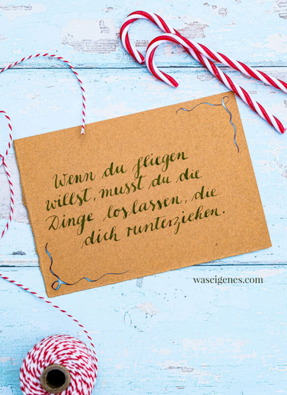 Adventskalender der guten Gedanken & Wünsche ~ Türchen Nr. 18 | Wenn du fliegen willst, musst du die Dinge loslassen, die dich runterziehen | waseigenes.com