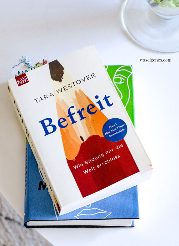 Buchtipp: Befreit - Wie Bildung mir die Welt erschloss von Tara Westover | waseigenes.com