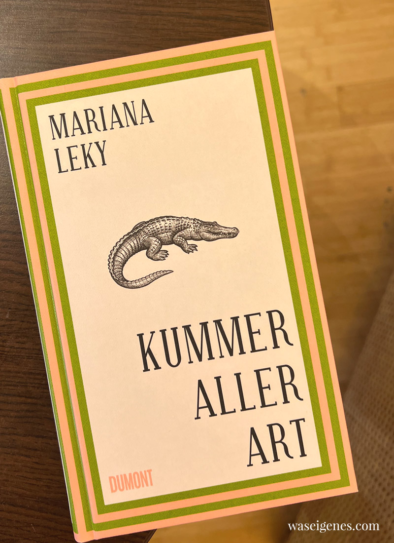 Buchtipp: Kummer aller Art von Mariana Leky | waseigenes.com