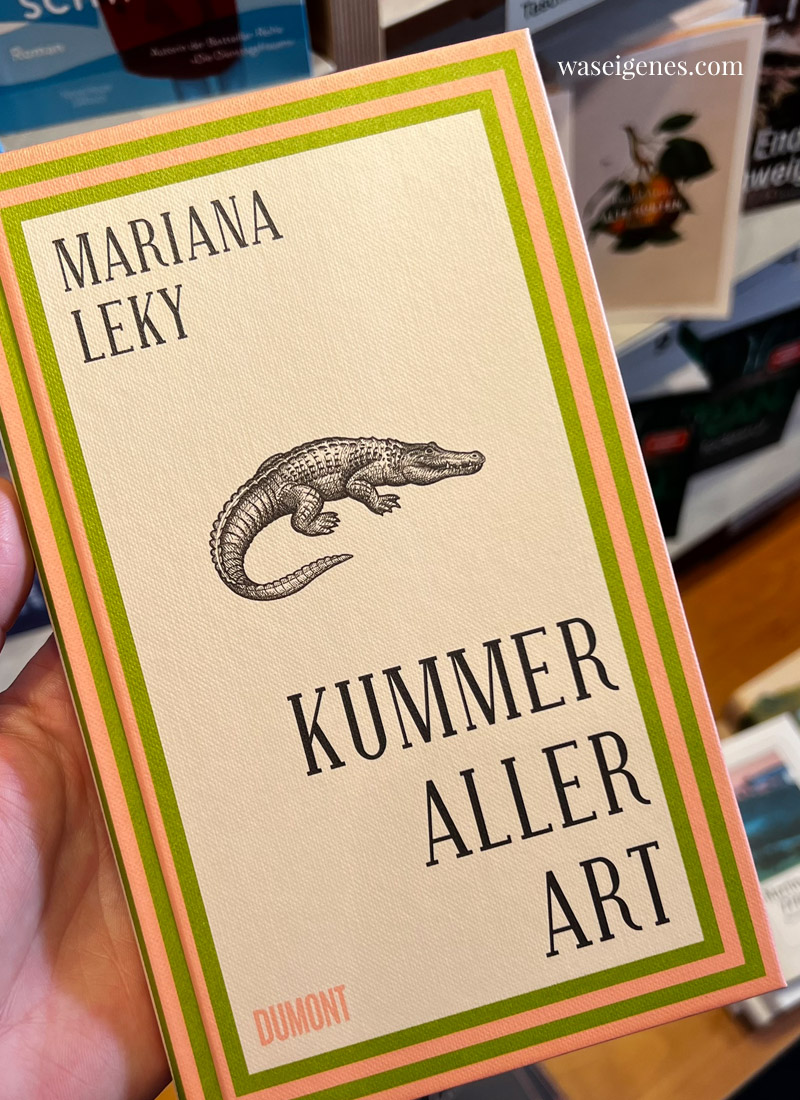 Buchtipp: Kummer aller Art von Mariana Leky | waseigenes.com