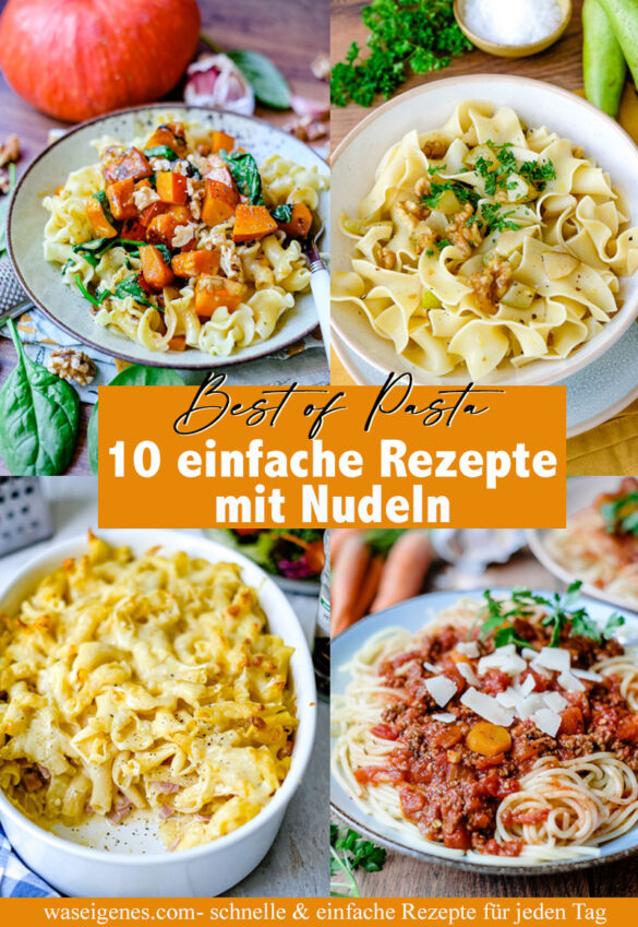 Best of Pasta - 10 einfache und leckere Rezepte mit Nudeln im Herbst und Winter - Was koche ich heute? Nudelgerichte für jeden Tag von waseigenes.com