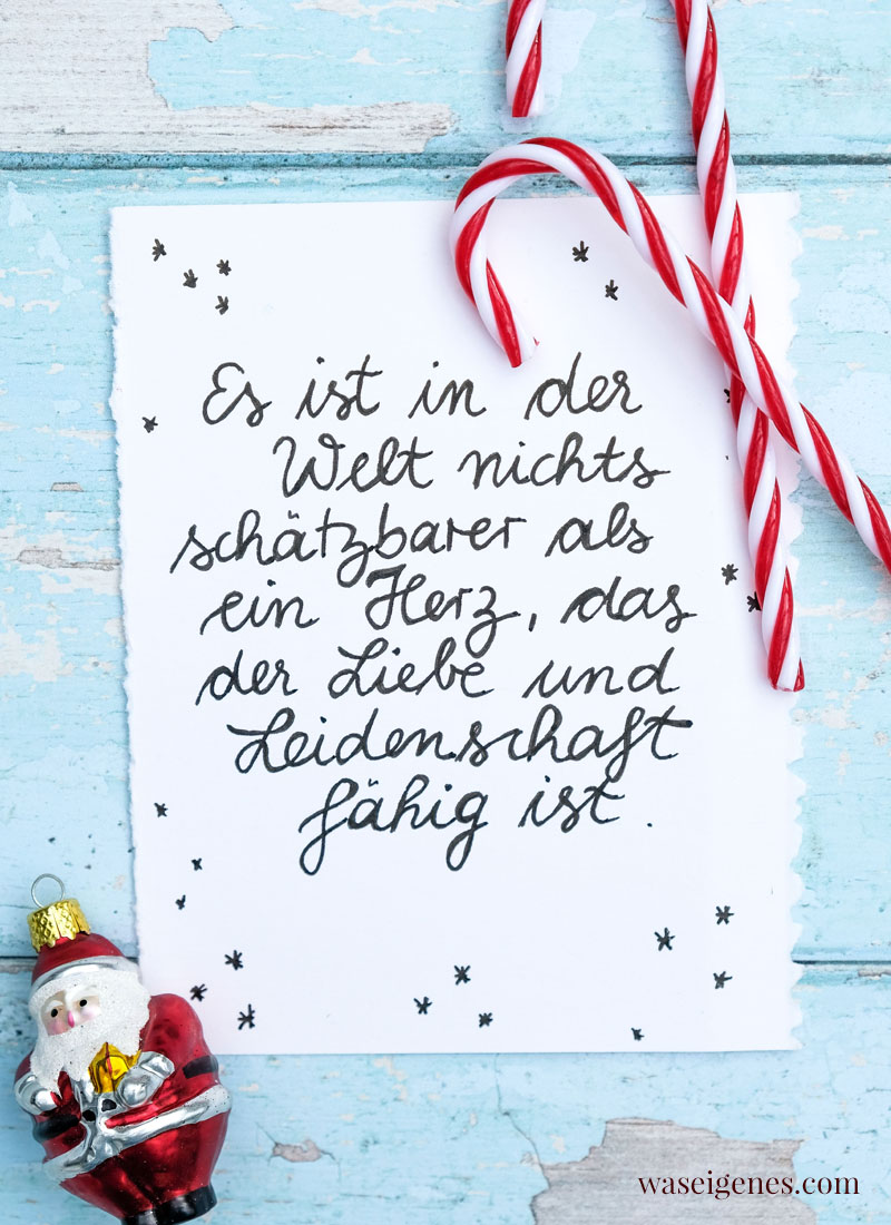 Es ist in der Welt nichts schätzbarer als ein Herz, das der Liebe und Leidenschaft fähig ist | Adventskalender der guten Gedanken, waseigenes.com 24 gute Gedanken im Dezember, 24 Lebenssprüche