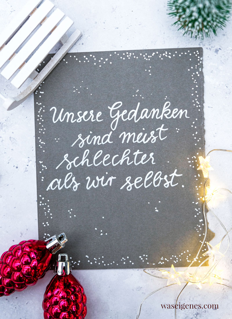 Unsere Gedanken sind meist schlechter als wir selbst - Adventskalender der guten Gedanken 2022 - 24 gute Gedanken im Dezember, 24 Lebenssprüche und Zitate