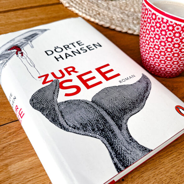 Buchtipp / Buchbesprechung: Zur See von Dörte Hansen | waseigenes.com