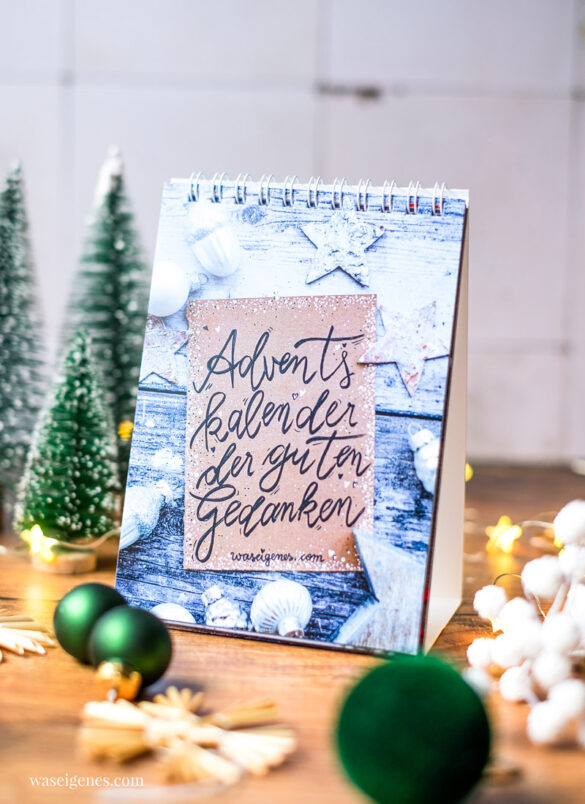 Adventskalender der guten Gedanken - Der Tischkalender 2023, waseigenes.com