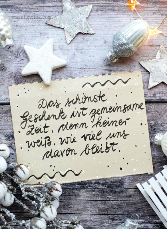 Das schönste Geschenk ist gemeinsame Zeit, denn keiner weiß, wie viel uns davon bleibt. | Adventskalender der guten Gedanken | waseigenes.com | #binesadventskalender