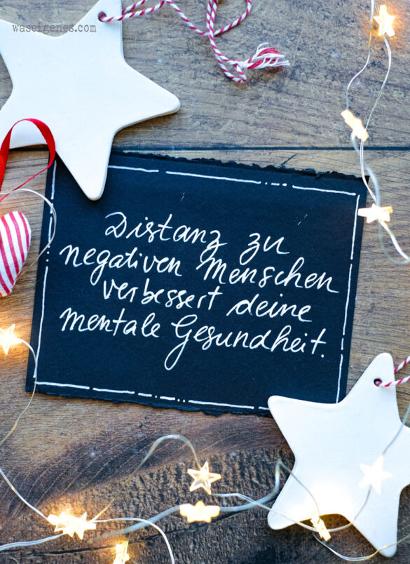 Distanz zu negativen Menschen verbessert deine mentale Gesundheit | Adventskalender 2023 #binesadventskalender | www.waseigenes.com