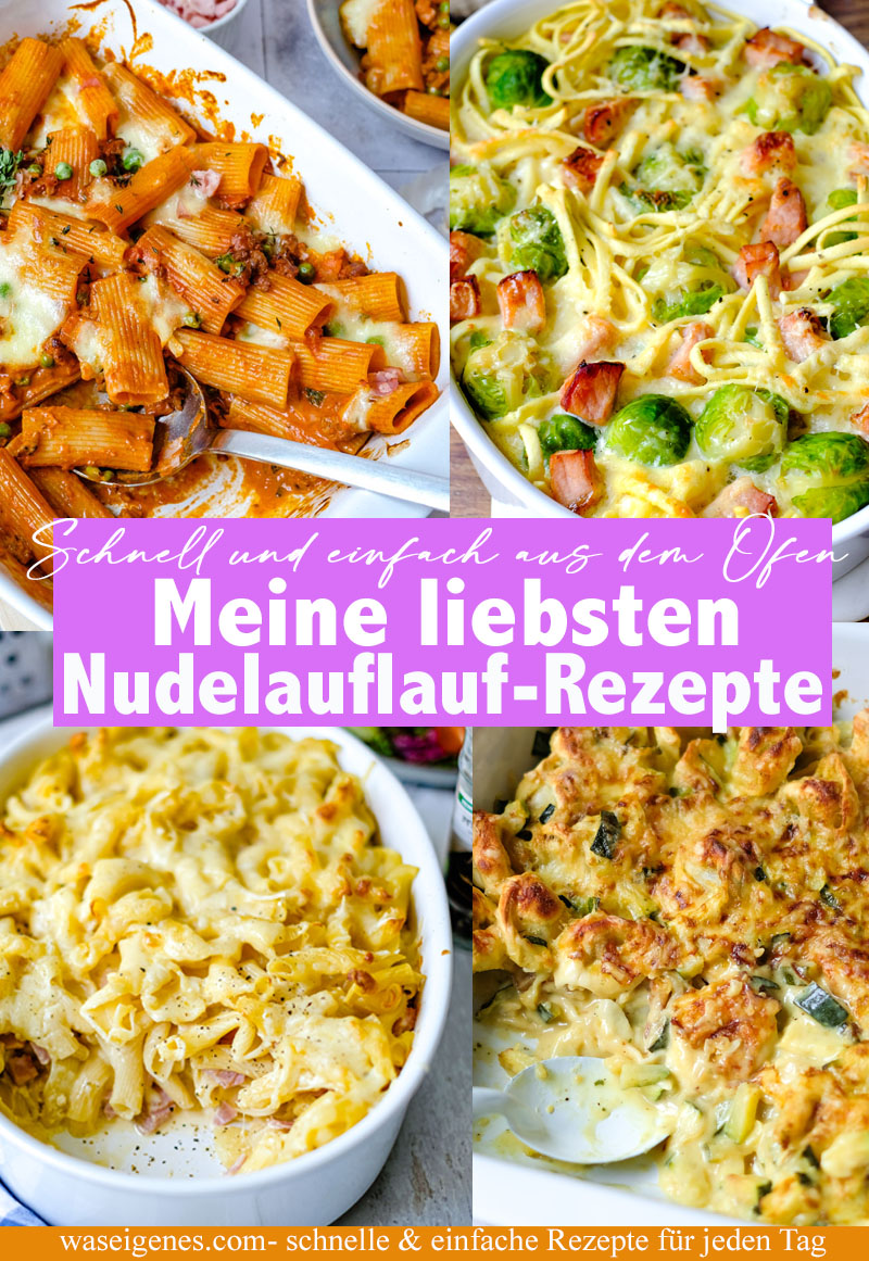 Schnell und einfach aus dem Ofen: Meine liebsten Nudelauflauf-Rezepte | waseigenes.com