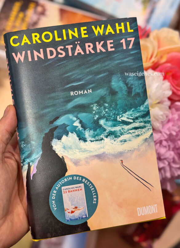 Buchtipp: Windtsärke 17 von Caroline Wahl, waseigenes.com