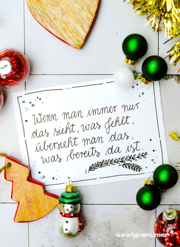 Adventskalender der guten Gedanken - Türchen Nr. 9 | waseigenes.com | Wenn man immer nur das sieht, was fehlt, übersieht man das, was bereits da ist.