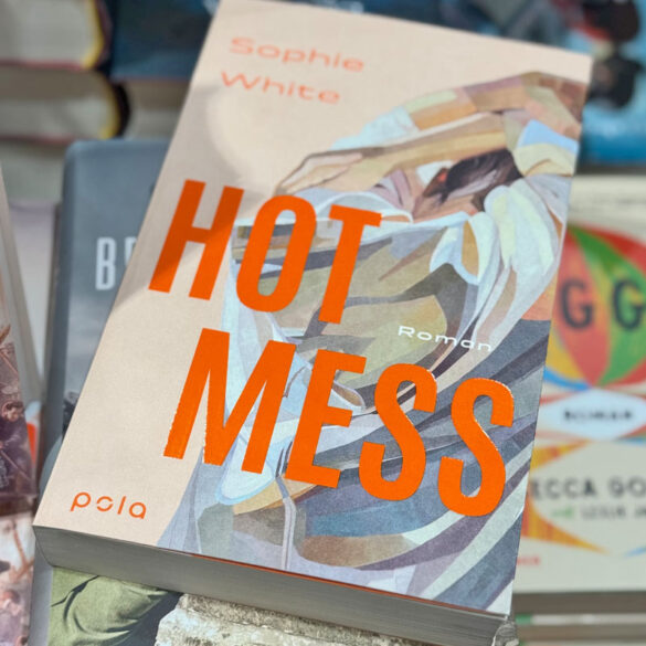 Hot Mess - Roman von Sophie White, Lesetipp, waseigenes.com