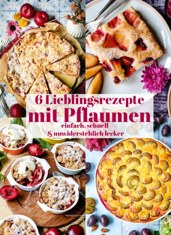 Entdeckt 6 einfache und himmlisch leckere Pflaumenrezepte – von Streuselkuchen, über Puddingtarte bis Crumble. Perfekt für Spätsommer | waseigenes.com