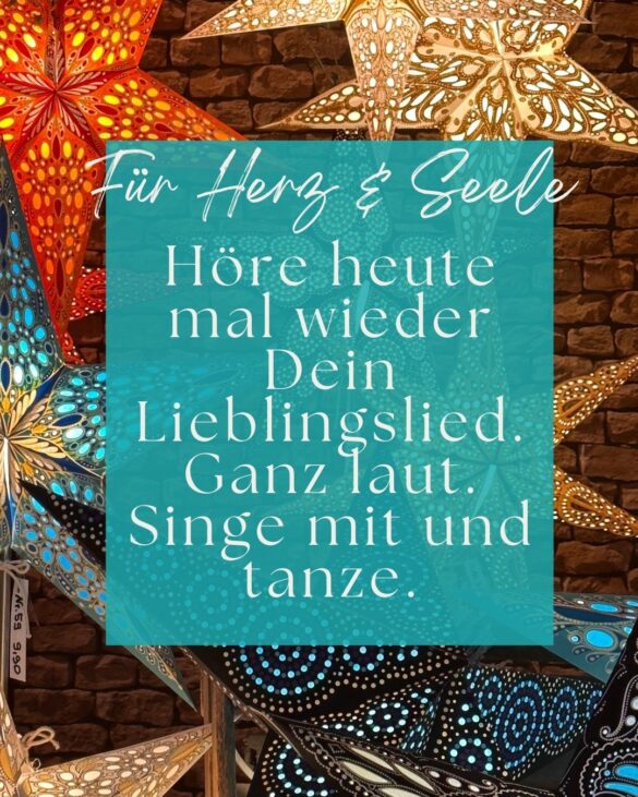 Dezembermomente: Höre heute mal wieder Dein Lieblingslied. Ganz laut. Singe mit und tanze.