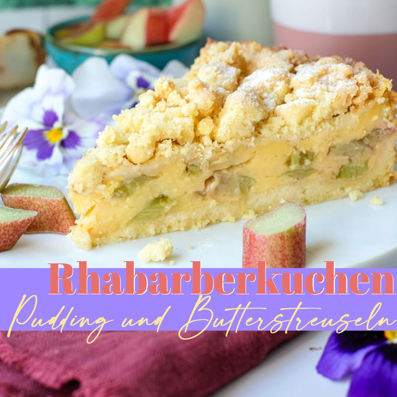 Rezept: Rhabarberkuchen mit Pudding und Butterstreuseln, waseigenes.com | Was backe ich heute?