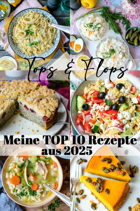 TOP 10 Rezepte aus 2025 – Meine 10 beliebtesten und auch gefloppten Rezepte aus 2025