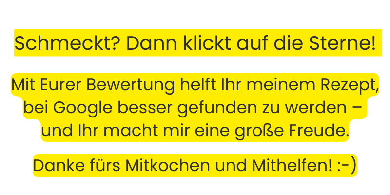Schmeckt? Hinterlasse 5 Sterne!