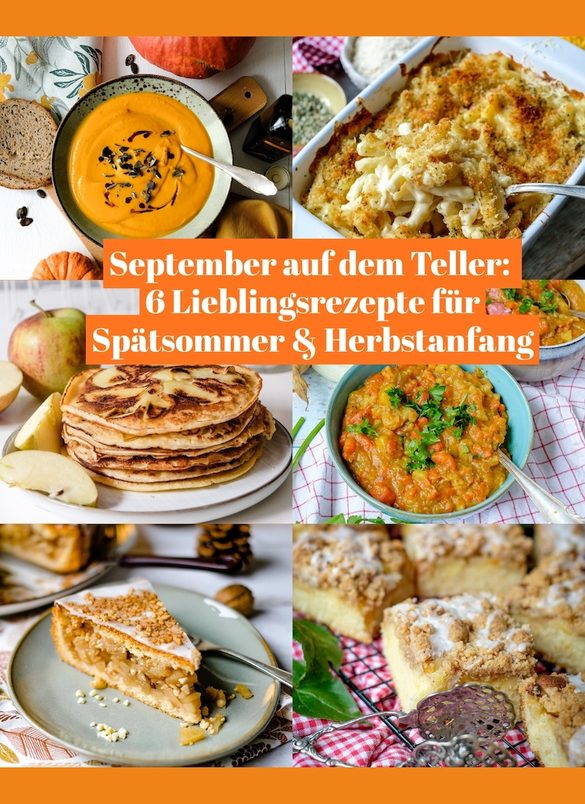 September auf dem Teller | 6 Rezepte für den Spätsommer und Herbstanfang